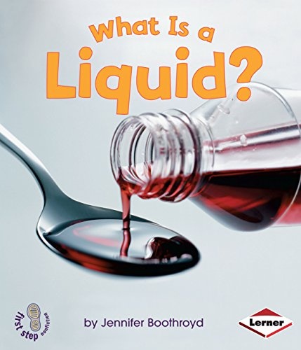What Is a Liquid? (First Step Nonfiction â States of Matter)