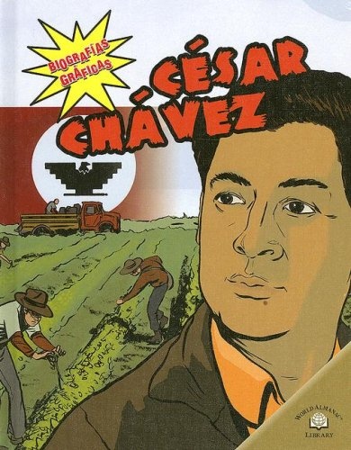 Cesar Chavez (Biografias Graficas / Graphic Biographies) (Spanish Edition)