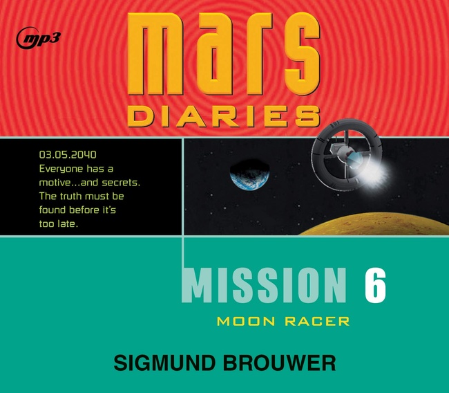 Mission 6: Moon Racer (Volume 6) (Mars Diaries)