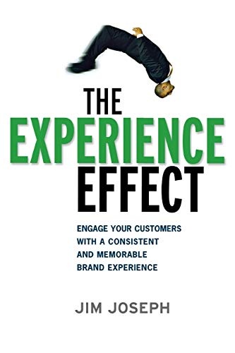 The Experience Effect: Engage Your Customers with a Consistent and Memorable Brand Experience