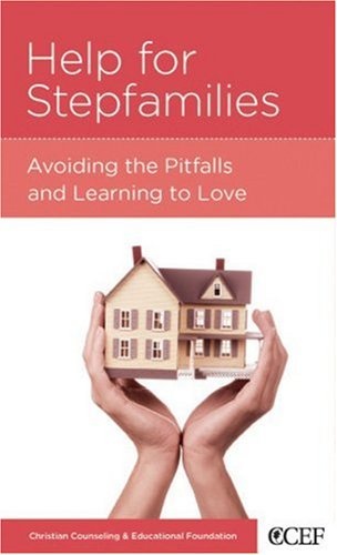 Help for Stepfamilies: Avoiding the Pitfalls and Learning to Love