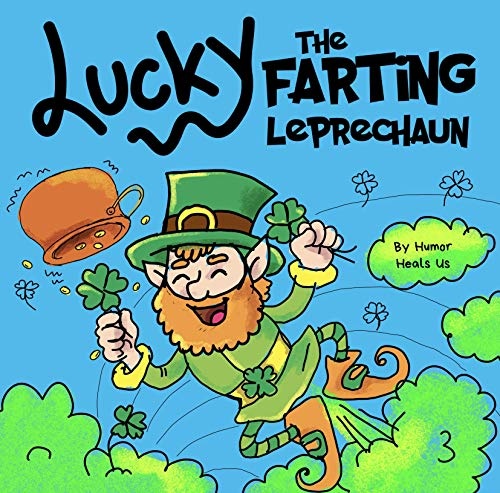 Lucky the Farting Leprechaun: A Funny Kid's Picture Book About a Leprechaun Who Farts and Escapes a Trap, Perfect St. Patrick's Day Gift for Boys and Girls (Farting Adventures)