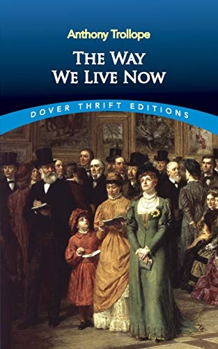 The Way We Live Now (Dover Thrift Editions: Classic Novels)