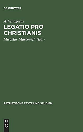 Legatio Pro Christianis (Patristische Texte Und Studien) (German Edition)