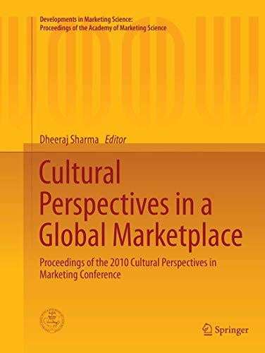 Cultural Perspectives in a Global Marketplace: Proceedings of the 2010 Cultural Perspectives in Marketing Conference (Developments in Marketing ... of the Academy of Marketing Science)