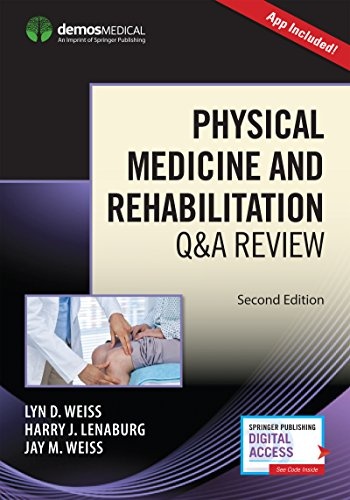 Physical Medicine and Rehabilitation Q&A Review, Second Edition
