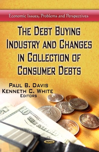 The Debt Buying Industry and Changes in Collection of Consumer Debts (Economic Issues, Problems and Perspectives)