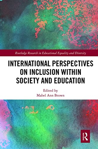 International Perspectives on Inclusion within Society and Education (Routledge Research in Educational Equality and Diversity)