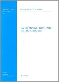 La Theologie Trinitaire De Louis Bouyer (Tesi Gregoriana: Teologia, 177) (French Edition)