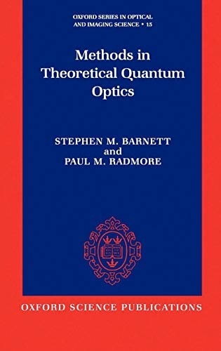 Methods in Theoretical Quantum Optics (Oxford Series in Optical and Imaging Sciences (15))