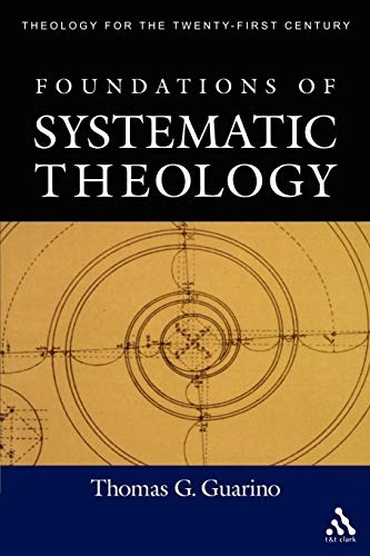 Foundations of Systematic Theology (Theology for the Twenty-First Century)