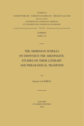 The Armenian Scholia on Dionysius the Areopagite: Studies on their Literary and Philological Tradition (Corpus Scriptorum Christianorum Orientalium)
