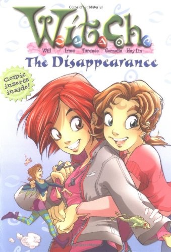 The Disappearance (W.I.T.C.H. Chapter Books #2)