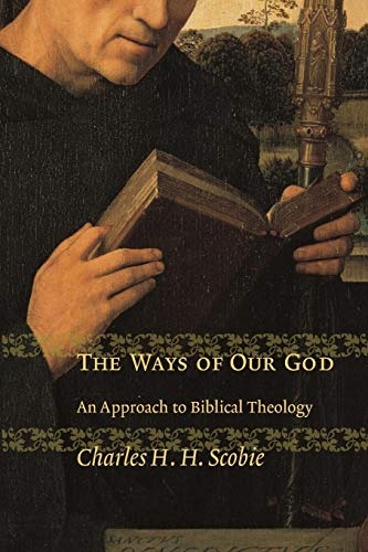 The Ways of Our God: An Approach to Biblical Theology