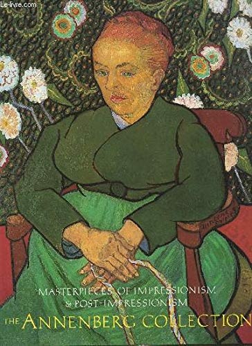 Masterpieces of Impressionism and Post Impressionism: The Annenberg Collection