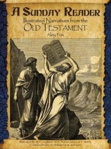 A Sunday Reader: Illustrated Narratives from the Old and New Testaments
