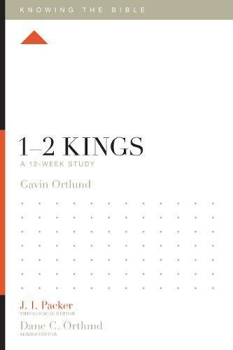 1–2 Kings: A 12-Week Study (Knowing the Bible)