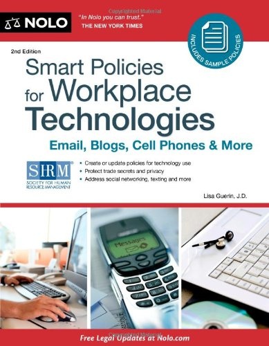 Smart Policies for Workplace Technology: Email, Blogs, Cell Phones & More
