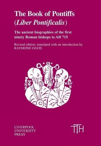 Book of Pontiffs, The: Liber Pontificalis (Translated Texts for Historians LUP)