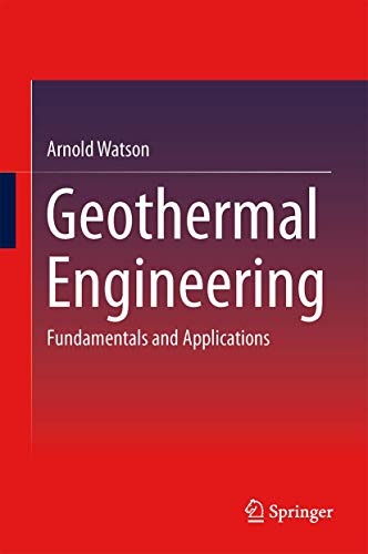 Geothermal Engineering: Fundamentals and Applications