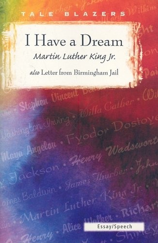 I Have a Dream/Letter from Birmingham Jail (Tale Blazers: Essay/Speech)