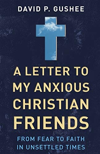 A Letter to My Anxious Christian Friends