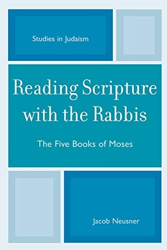 Reading Scripture with the Rabbis: The Five Books of Moses: The Five Books of Moses (Studies in Judaism)
