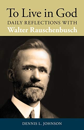 To Live in God: Daily Reflections With Walter Rauschenbusch