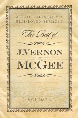 The Best of J. Vernon McGee: A Collection of His Best-Loved Sermons, Volume 2