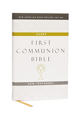 NABRE, New American Bible, Revised Edition, Catholic Bible, First Communion Bible: New Testament, Hardcover, White: Holy Bible