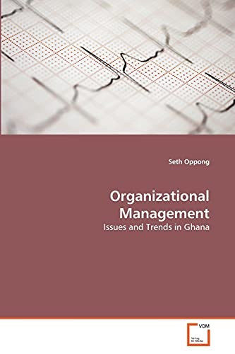Organizational Management: Issues and Trends in Ghana