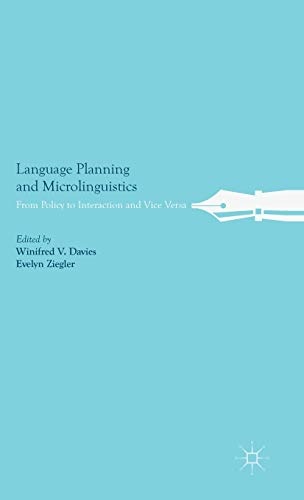 Language Planning and Microlinguistics: From Policy to Interaction and Vice Versa