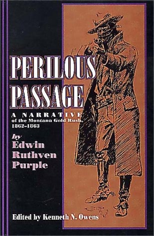 Perilous Passage (pb): A Narrative of the Montana Gold Rush, 1862-1863