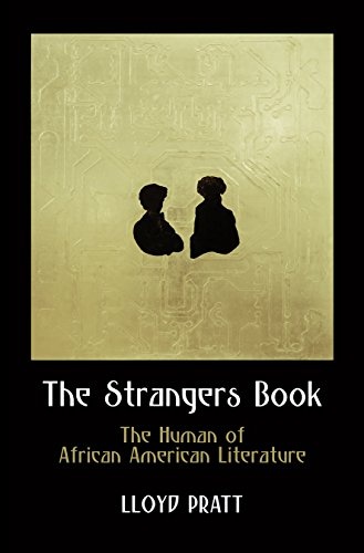 The Strangers Book: The Human of African American Literature (Haney Foundation Series)