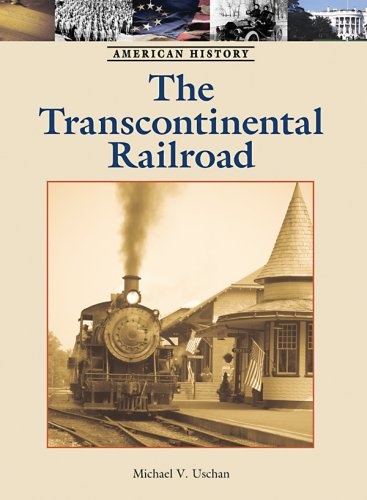 The Transcontinental Railroad (American History)