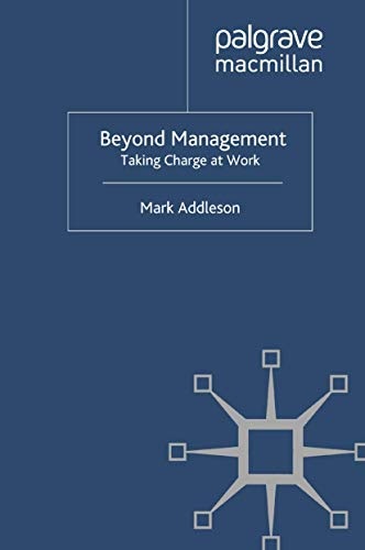 Beyond Management: Taking Charge at Work