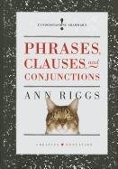 Phrases, Clauses, and Conjunctions (Understanding Grammar)