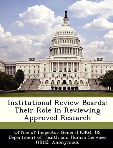 Institutional Review Boards: Their Role in Reviewing Approved Research