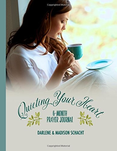 Quieting Your Heart : 6-Month Prayer Journal