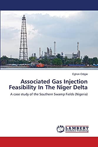 Associated Gas Injection Feasibility In The Niger Delta: A case study of the Southern Swamp Fields (Nigeria)