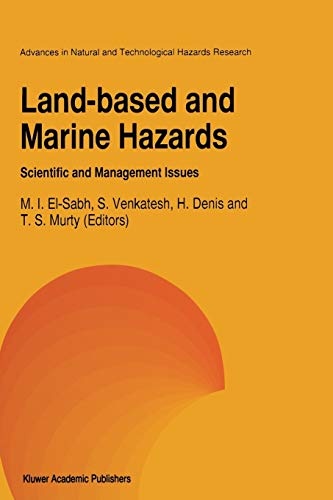 Land-Based and Marine Hazards: Scientific and Management Issues (Advances in Natural and Technological Hazards Research (7))