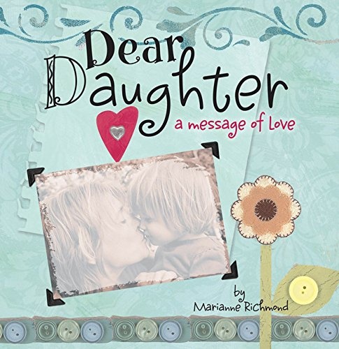 Dear Daughter: A Message of Love (Marianne Richmond)