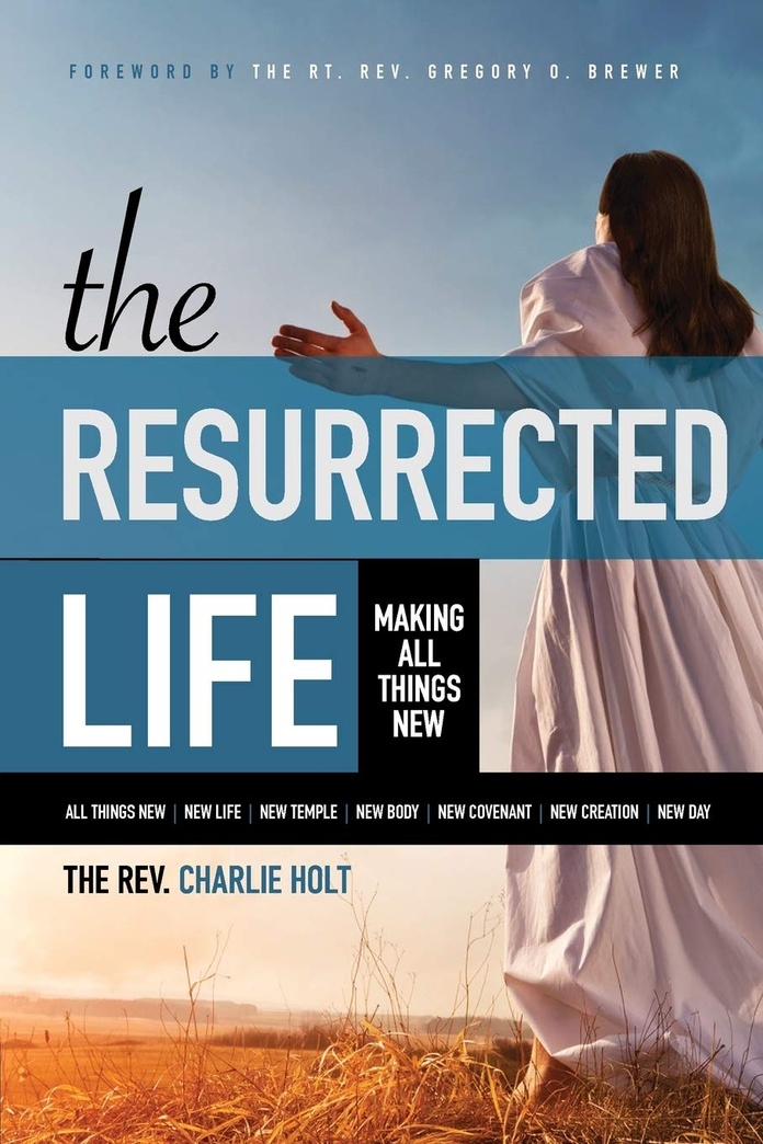 The Resurrected Life: Making All Things New (2) (Christian Life Trilogy)
