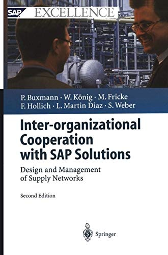 Inter-organizational Cooperation with SAP Solutions: Design and Management of Supply Networks (SAP Excellence)