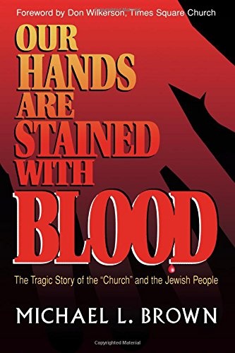 Our Hands Are Stained With Blood: The Tragic Story of the "Church" and the Jewish People