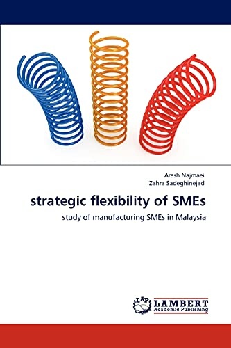 strategic flexibility of SMEs: study of manufacturing SMEs in Malaysia