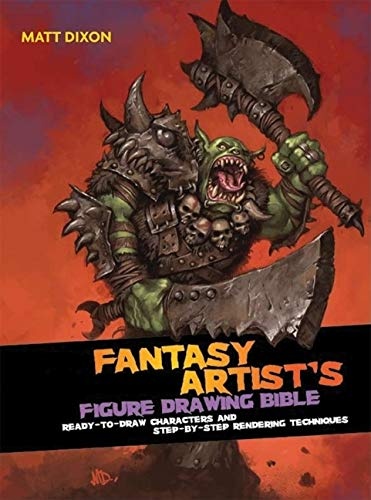Fantasy Artist's Figure Drawing Bible: Ready-to-Draw Characters and Step-by-Step Rendering Techniques