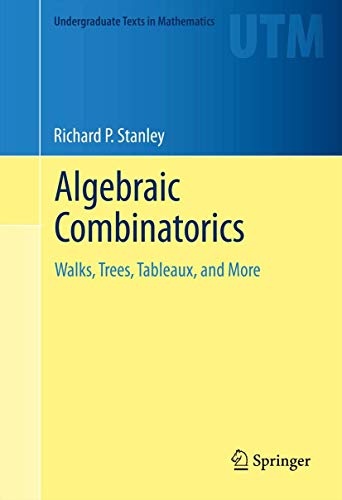 Algebraic Combinatorics: Walks, Trees, Tableaux, and More (Undergraduate Texts in Mathematics)