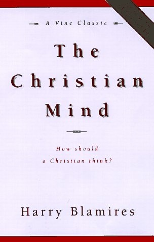 The Christian Mind: How Should a Christian Think