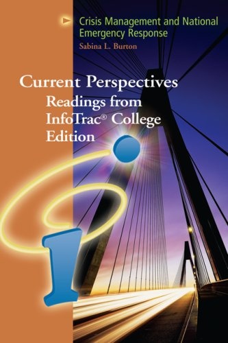 Crisis Management and National Emergency Response: Current Perspectives from InfoTrac (with Bind-In InfoTrac Printed Access Card) (Current Perspectives Readings from Infotrac College Edition)